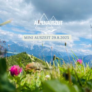 Mini-Alpenauszeit 29.8